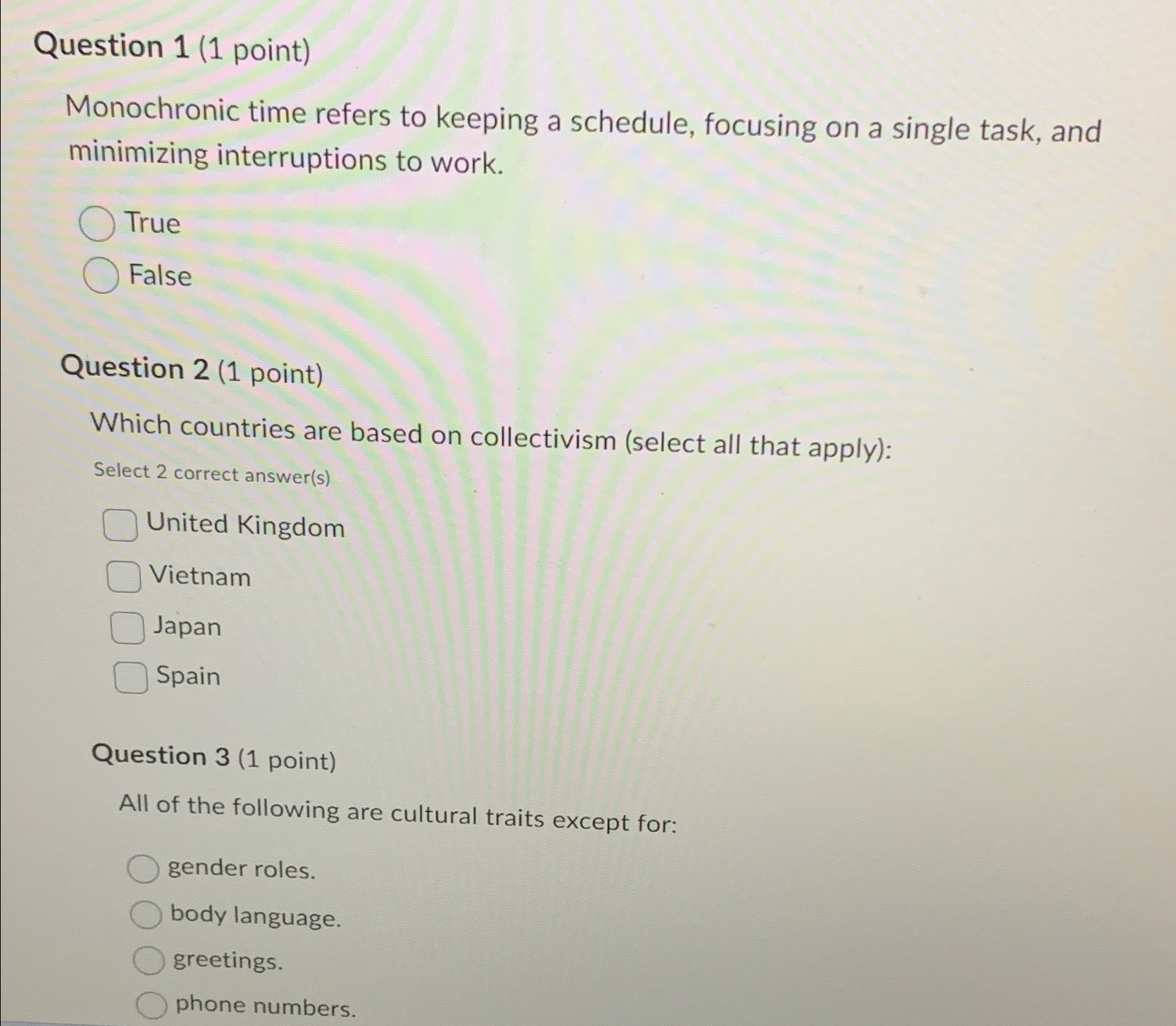  Question 1(1 point) Monochronic time refers to keeping a schedule, focusing