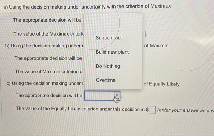 Overtime Do Nothing a) Using the decision making under uncertainty with the