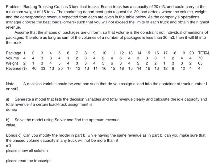 Co. has 3 identical trucks. Ecach truck has a capacity of 20