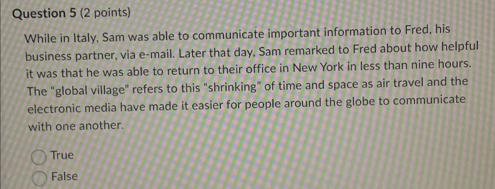  Question 5(2 points) While in Italy, Sam was able to communicate