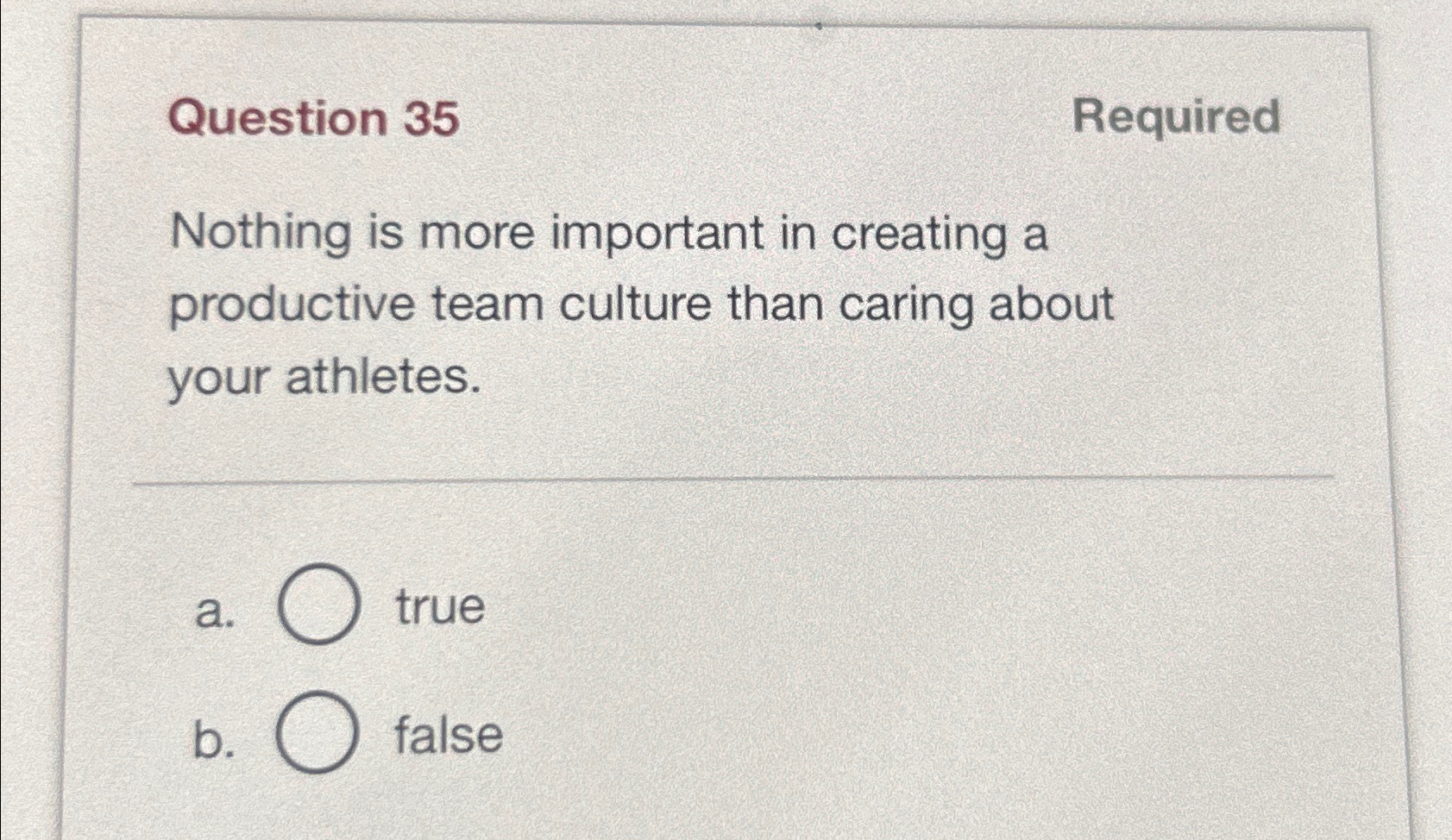  Question 35 Required Nothing is more important in creating a productive