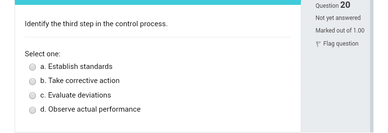  Question 20 Identify the third step in the control process. Not