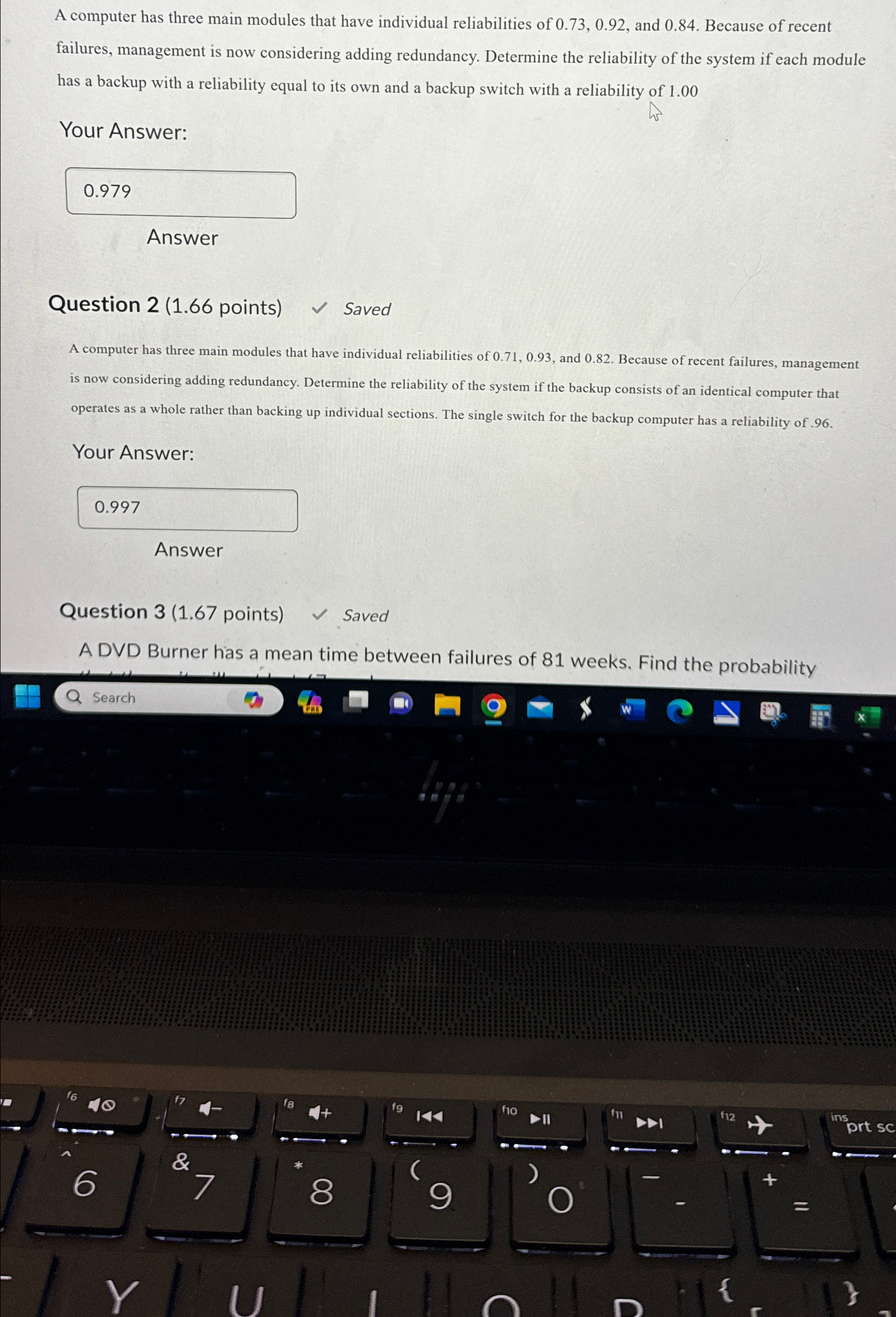  A computer has three main modules that have individual reliabilities of