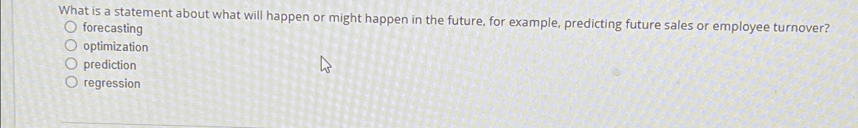  What is a statement about what will happen or might happen