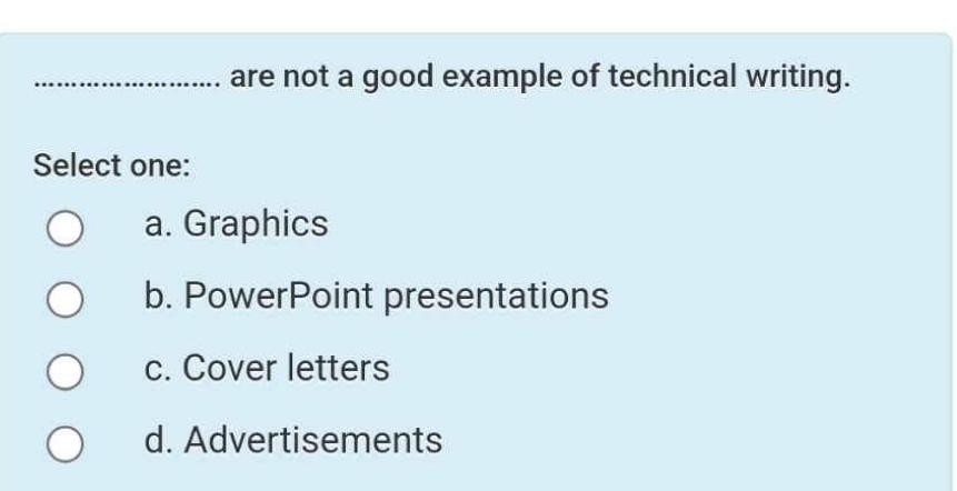  are not a good example of technical writing. Select one: a.