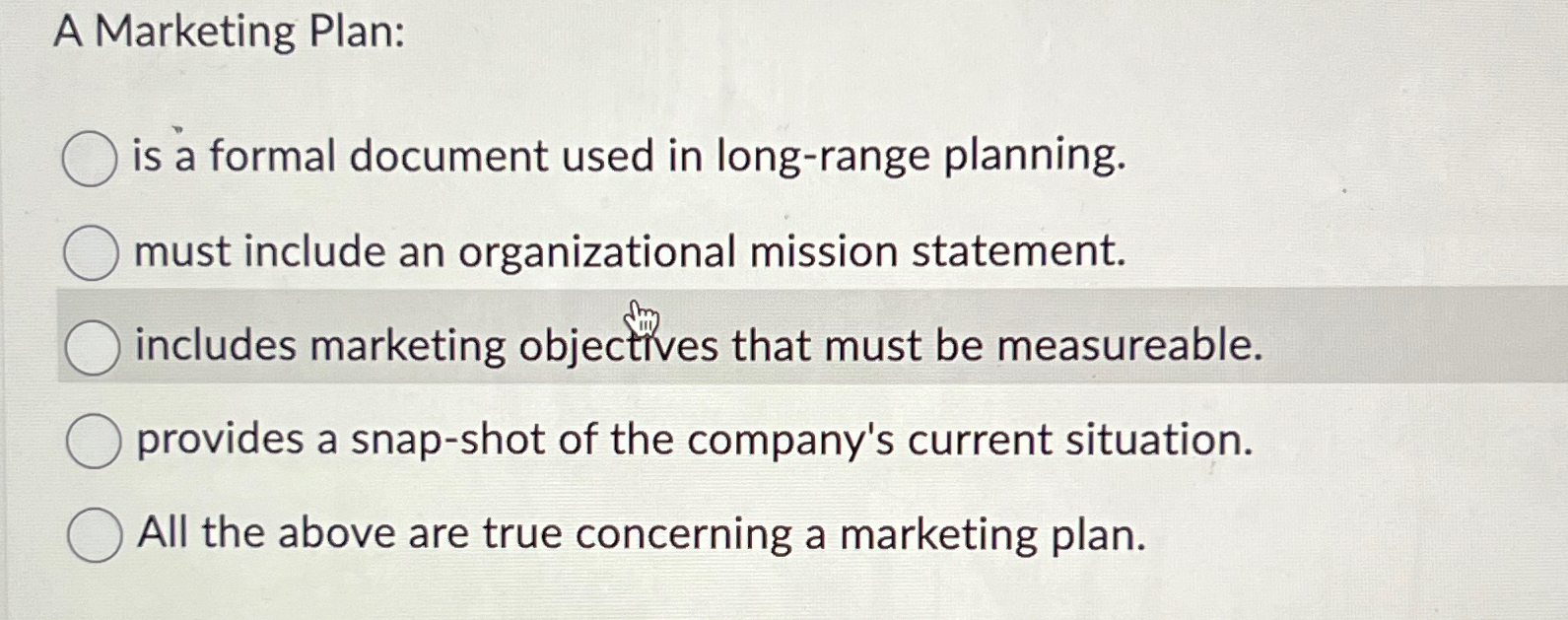  A Marketing Plan: is a formal document used in long-range planning.