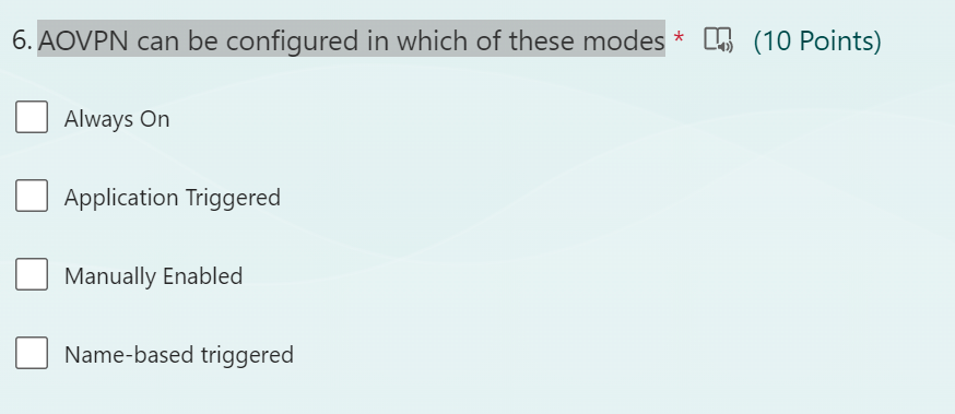 there is more than one answer 6. AOVPN can be configured in