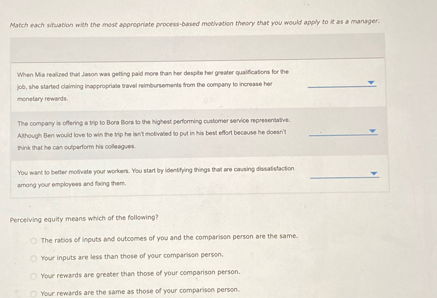  Match each situation with the most appropriate process-based motivation theory that