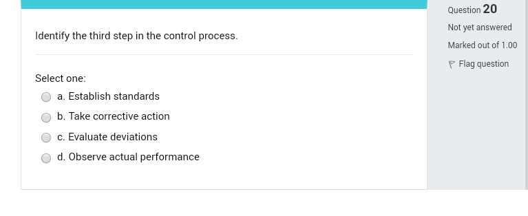  Question 20 Identify the third step in the control process. Not