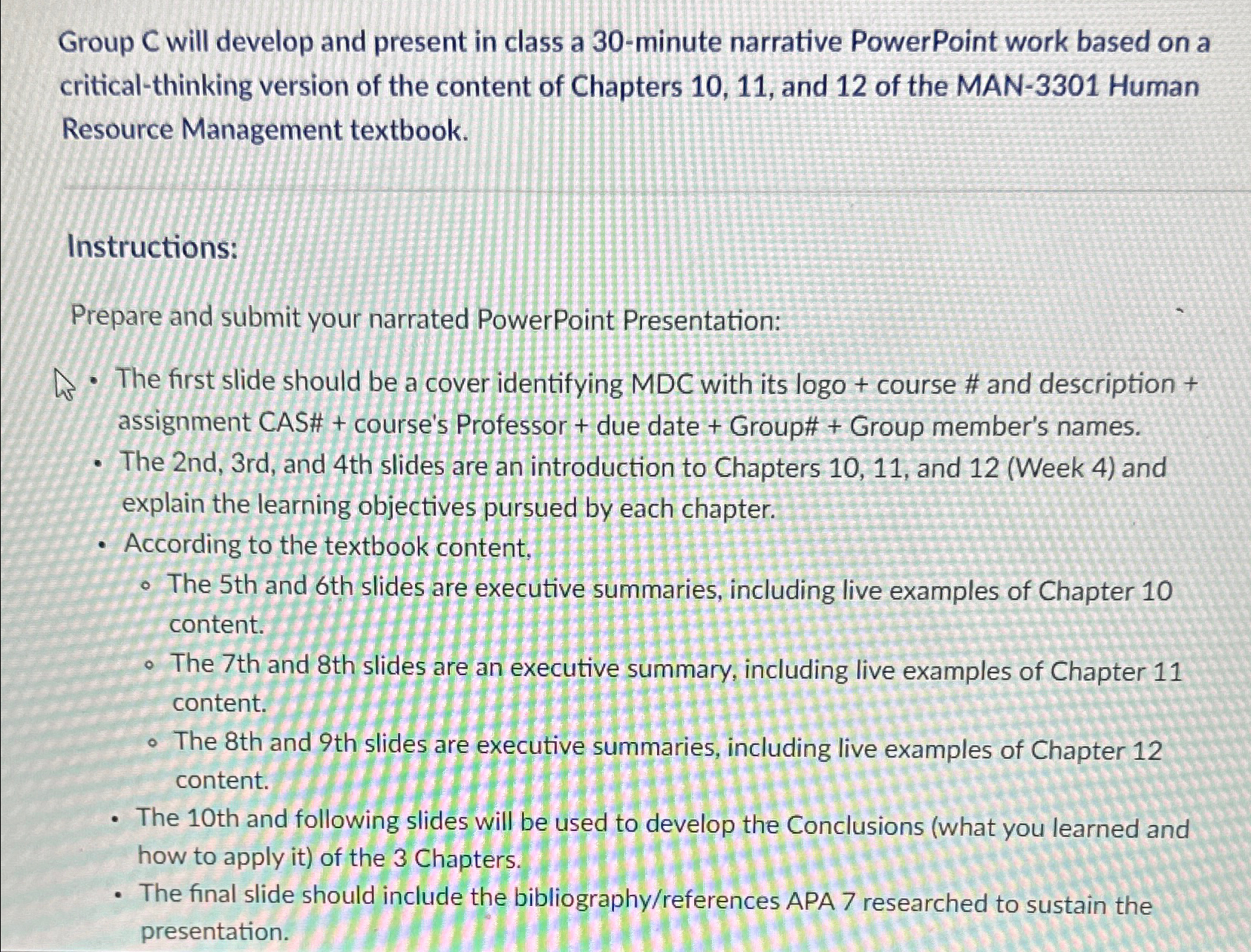  Group C will develop and present in class a 30-minute narrative