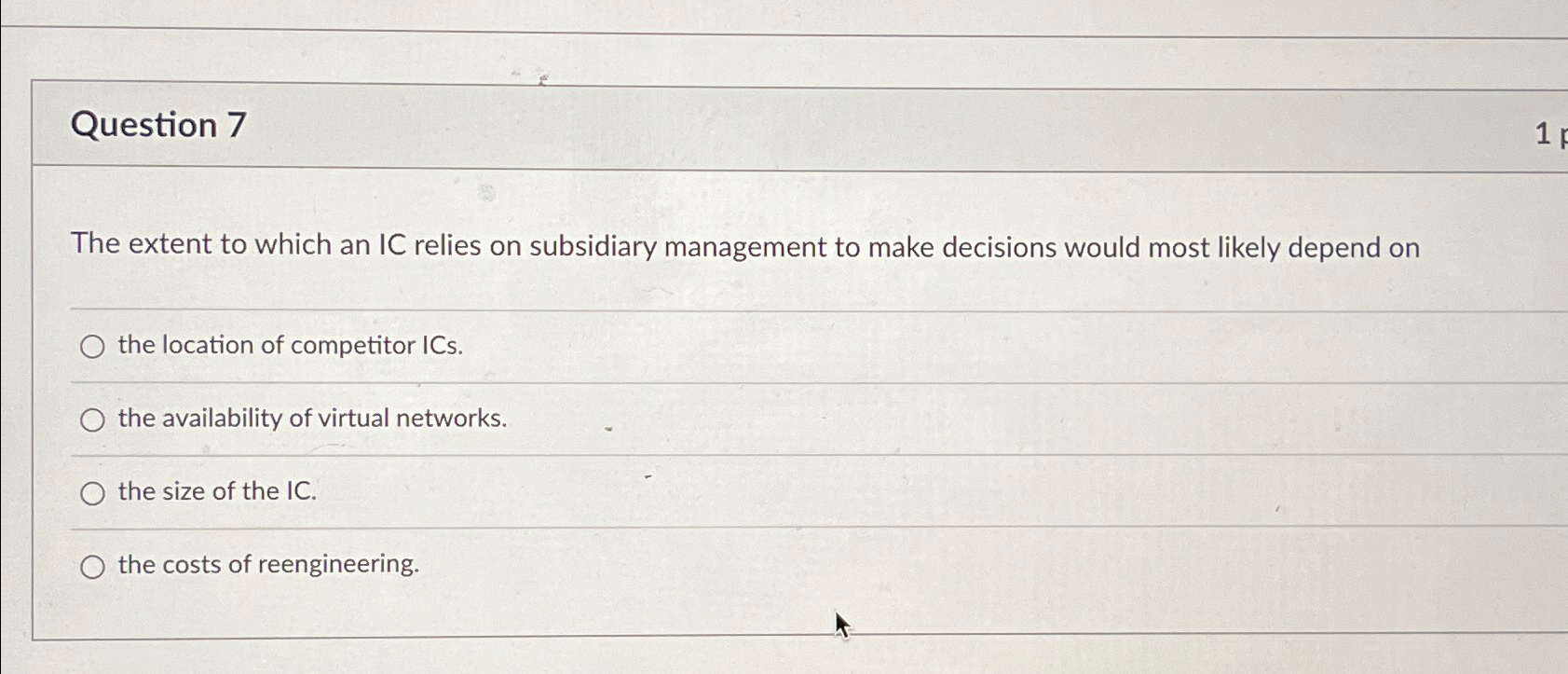  Question 7 The extent to which an IC relies on subsidiary