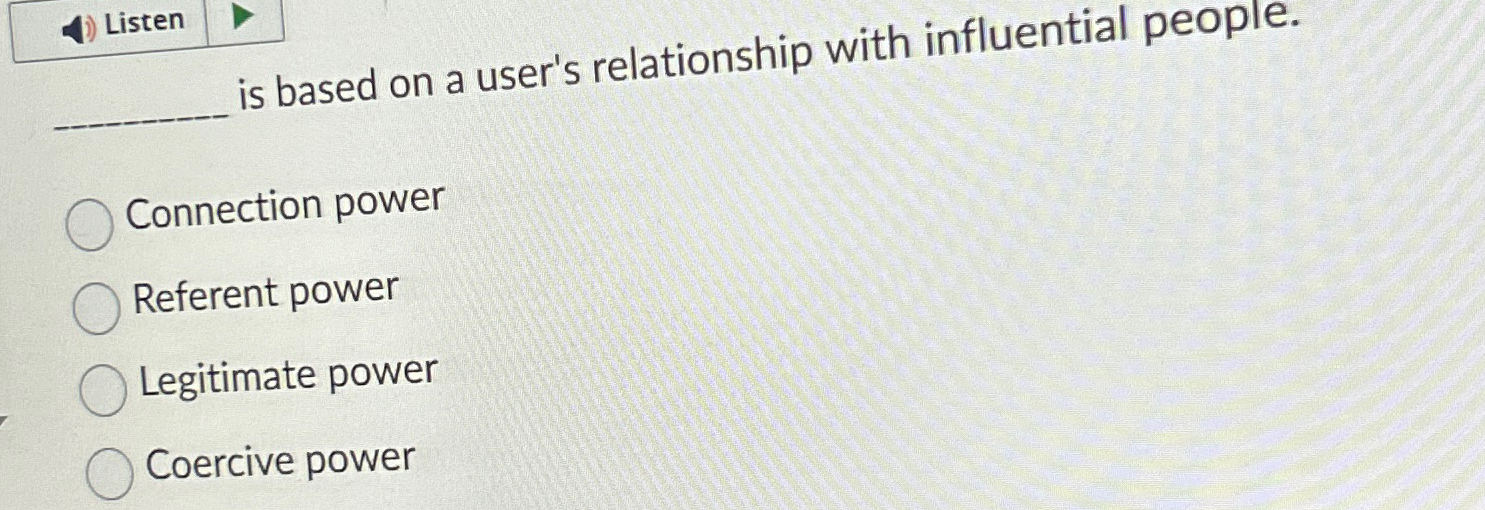  Listen is based on a user's relationship with influential people. Connection