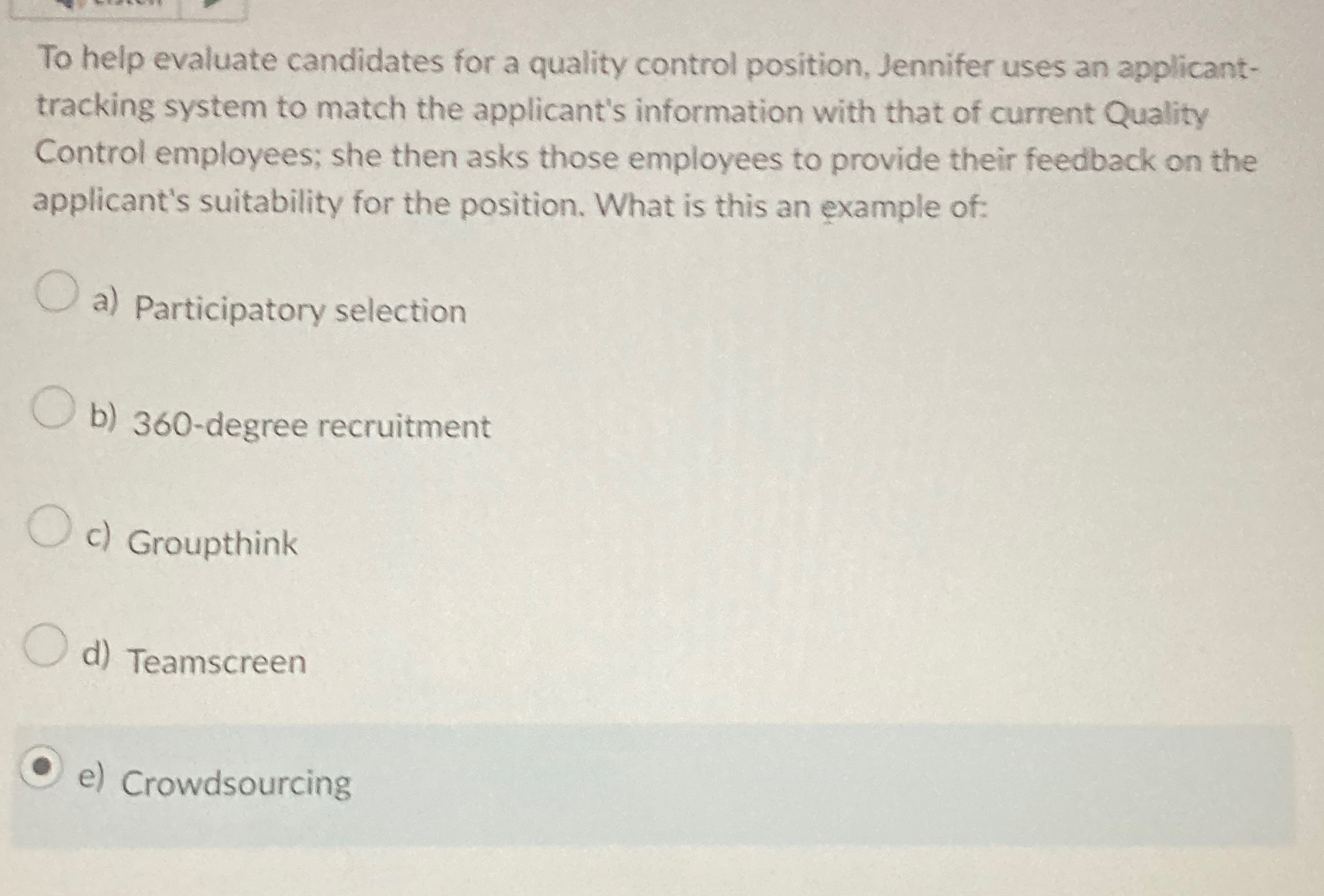  To help evaluate candidates for a quality control position, Jennifer uses