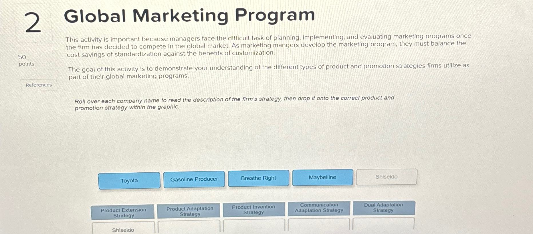  2 Global Marketing Program This activity is important because managers face