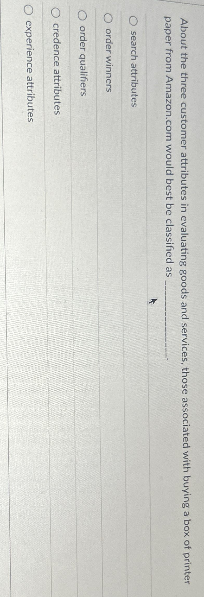  About the three customer attributes in evaluating goods and services, those