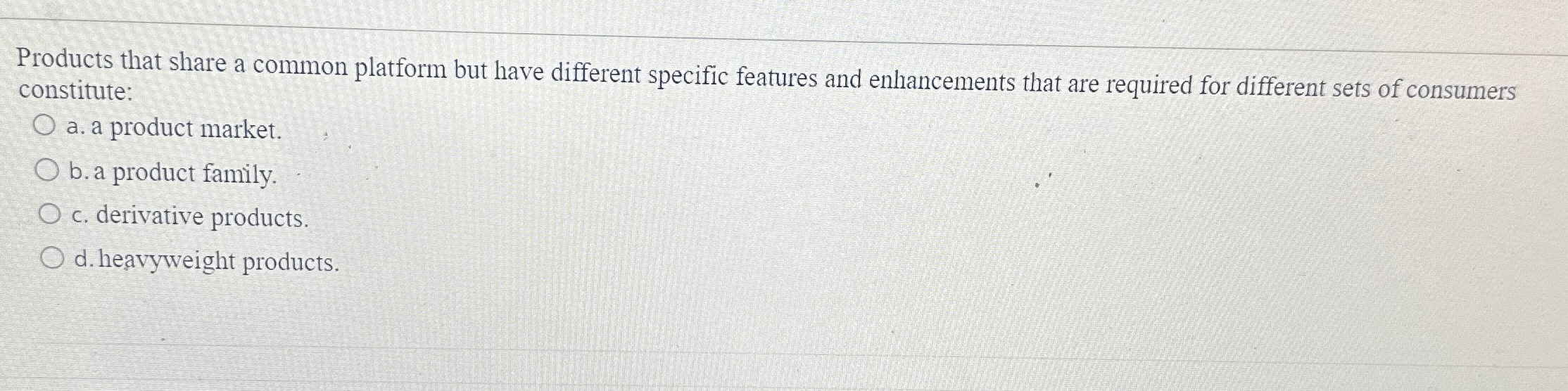  Products that share a common platform but have different specific features