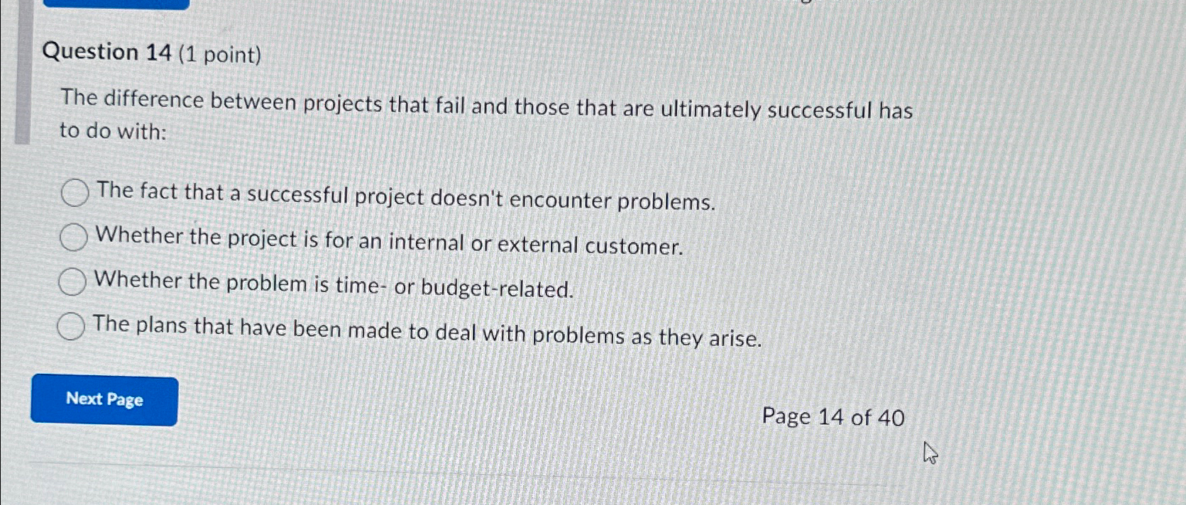  Question 14(1 point) The difference between projects that fail and those