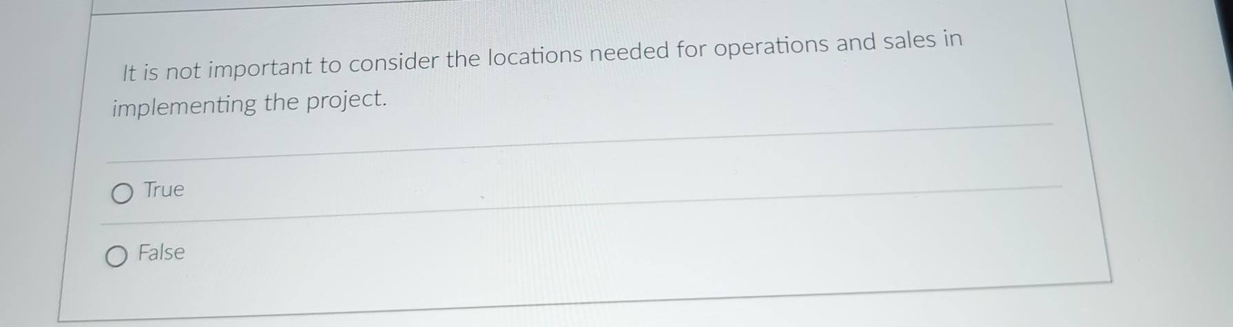  It is not important to consider the locations needed for operations