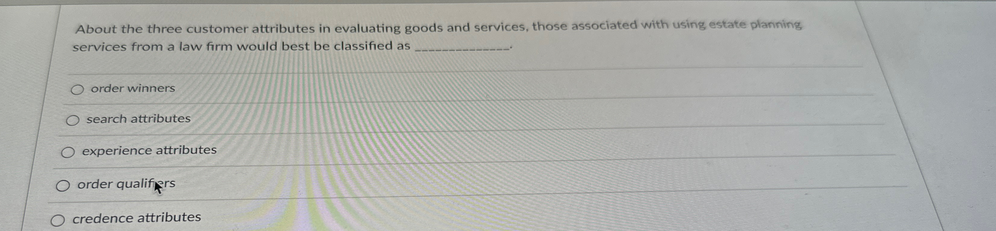  About the three customer attributes in evaluating goods and services, those