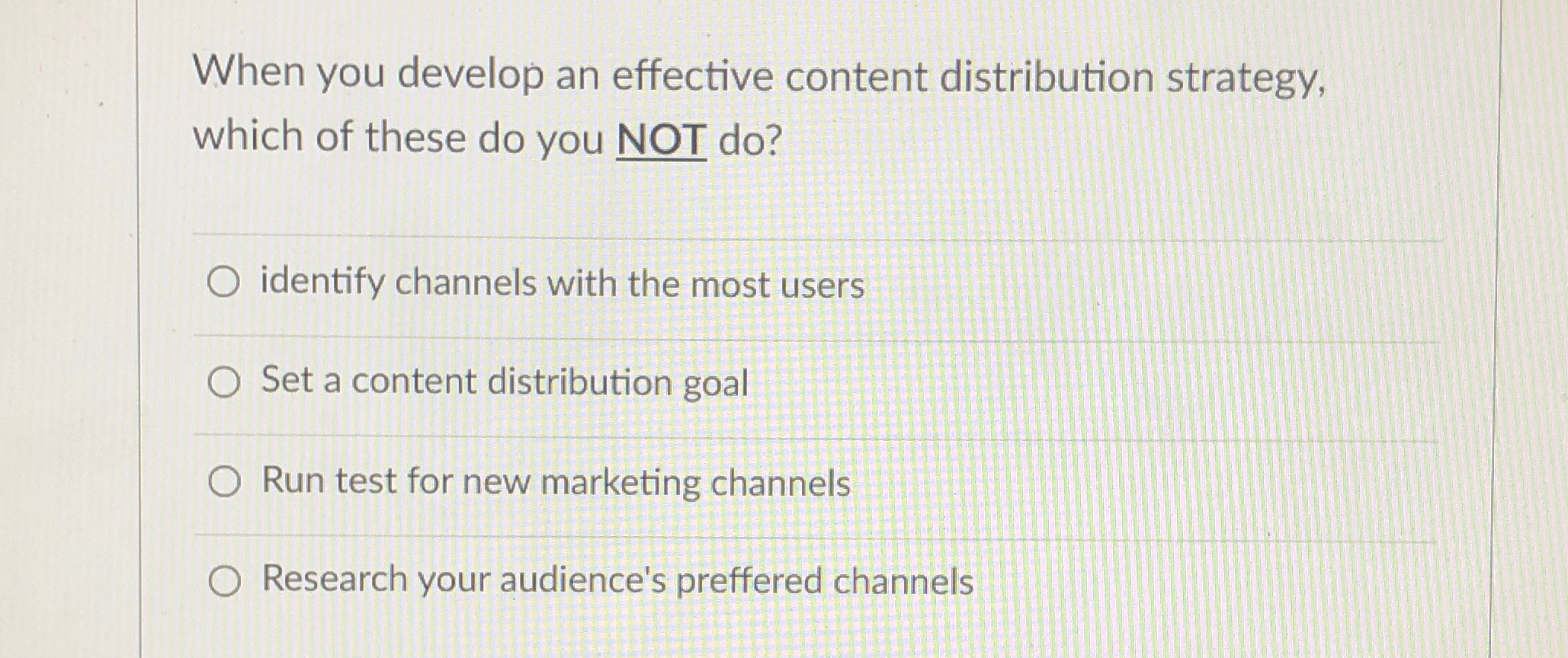  When you develop an effective content distribution strategy, which of these