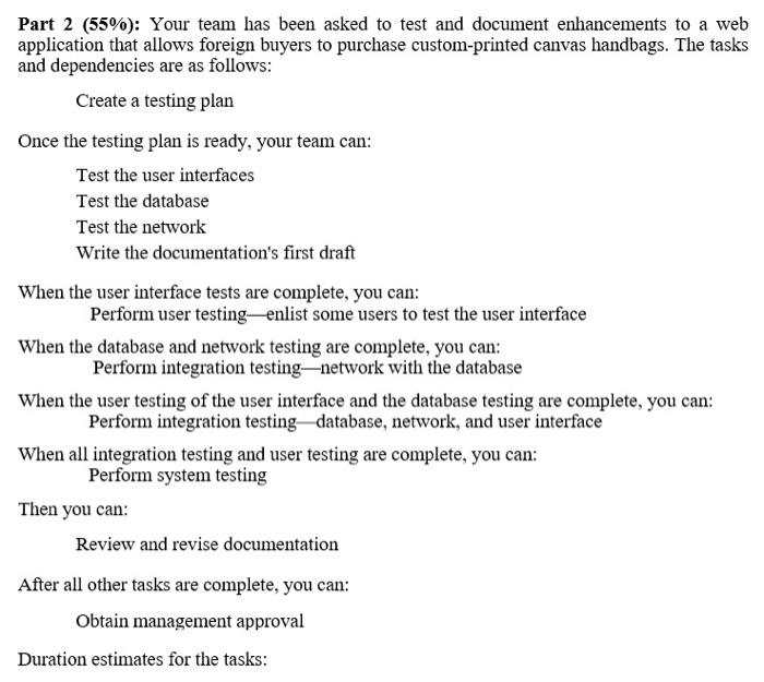  Part 2(55%) : Your team has been asked to test and