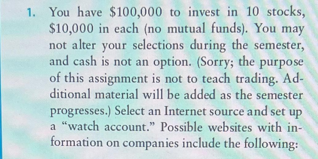 You have $100,000 to invest in 10 stocks, $10,000 in each