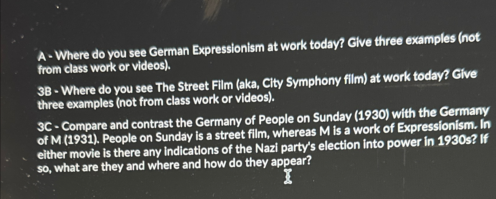  A - Where do you see German Expressionism at work today?