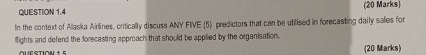  QUESTION 1.4 (20 Marks) In the context of Alaska Airlines, critically