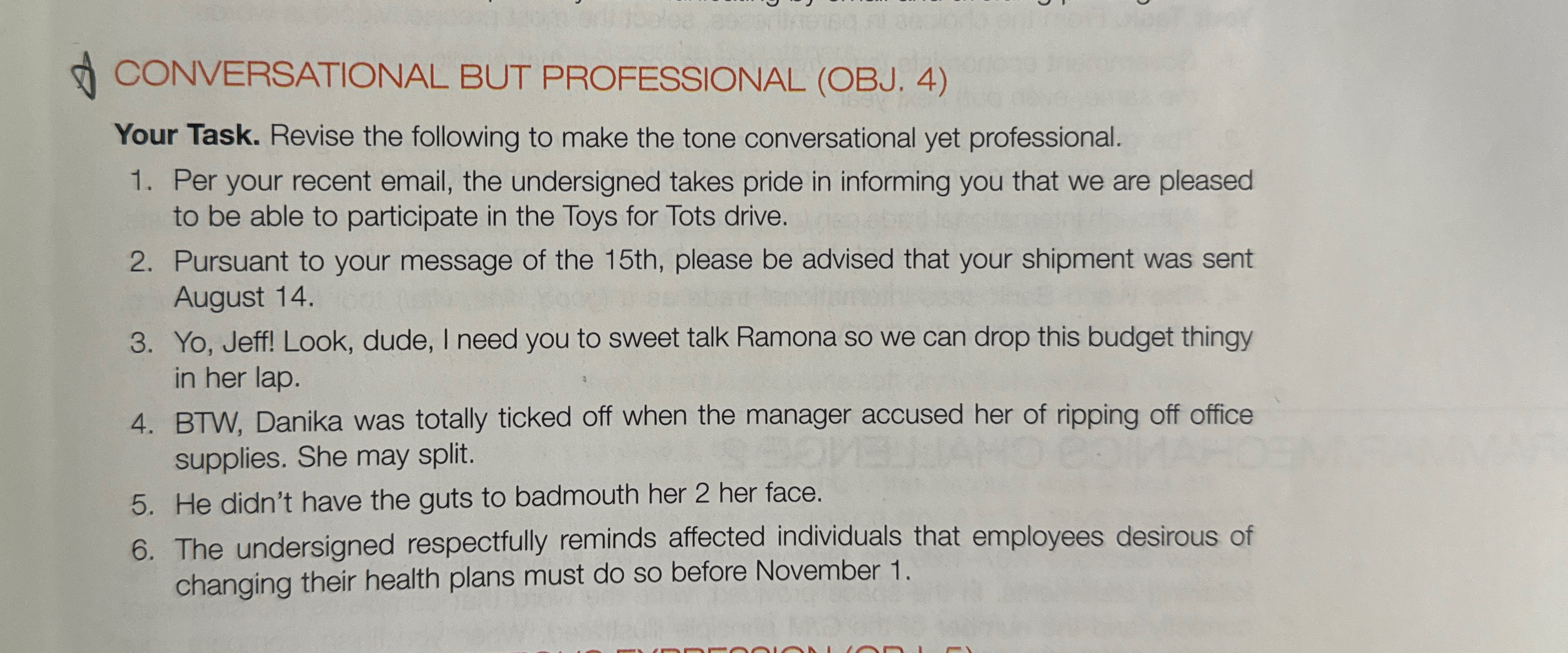  f CONVERSATIONAL BUT PROFESSIONAL (OBJ.4) Your Task. Revise the following to