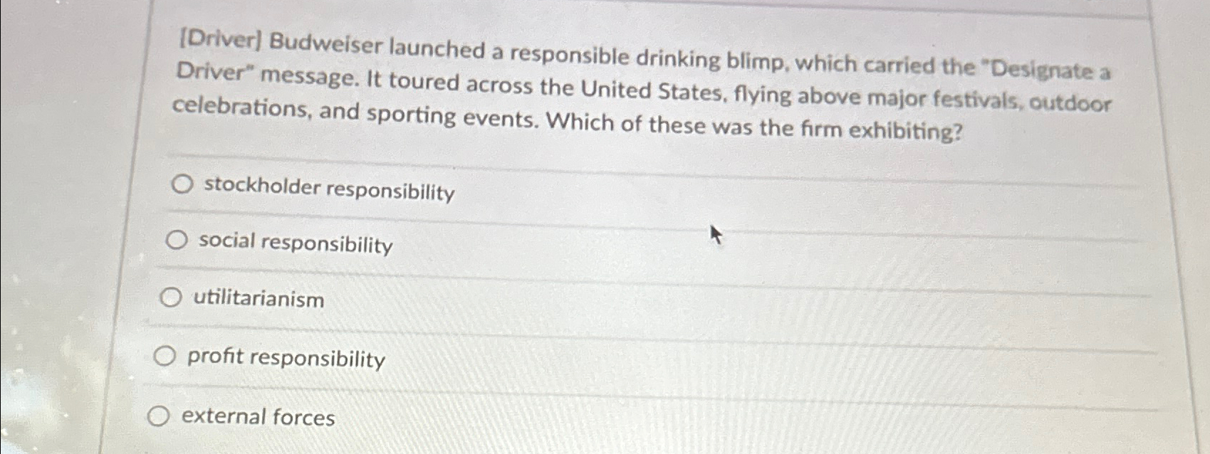  [Driver] Budweiser launched a responsible drinking blimp, which carried the "Designate