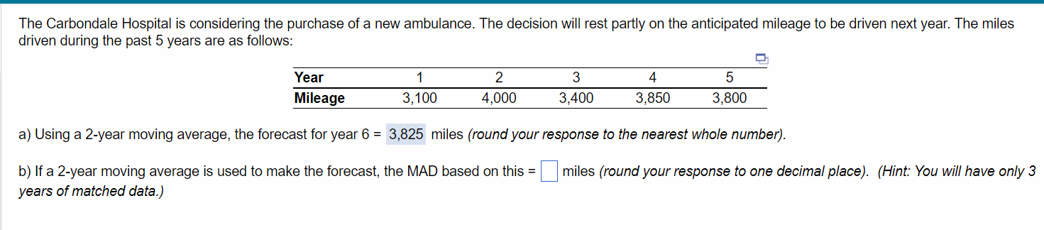 ) Using a 2-year moving average, the forecast for year 6=3,825