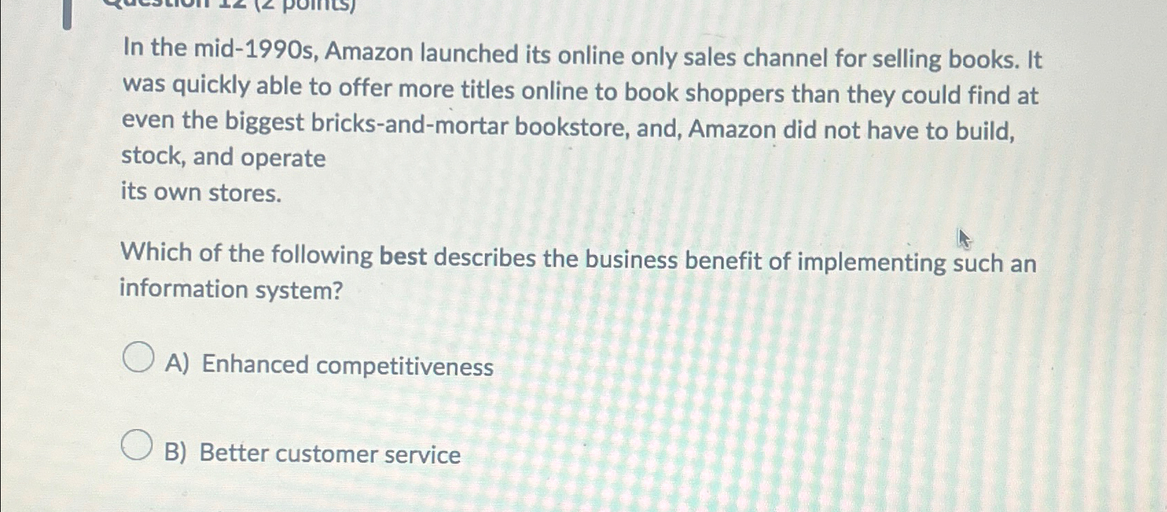  In the mid-1990s, Amazon launched its online only sales channel for