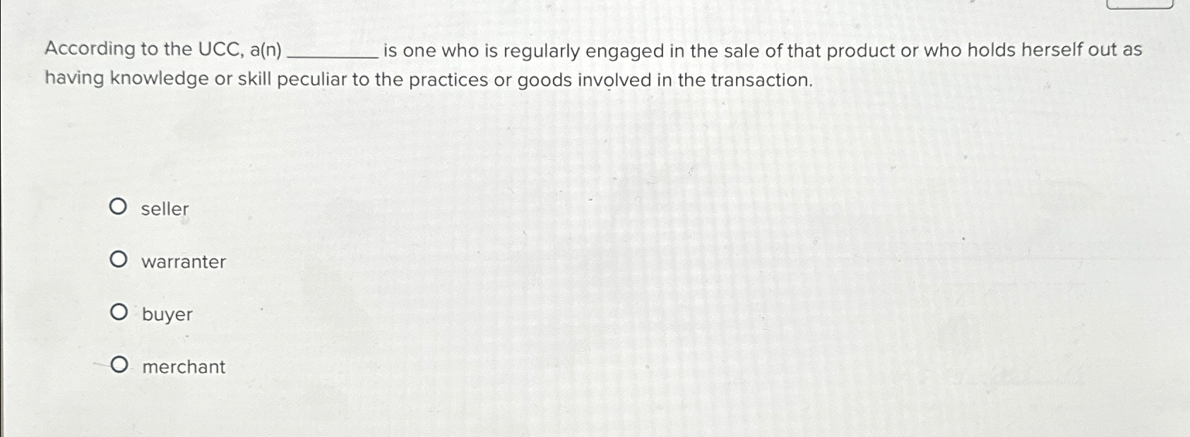  According to the UCC, a(n), is one who is regularly engaged