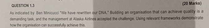  QUESTION 1.3 (20 Marks) As indicated by Ben Minicucci "We have