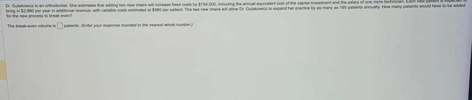  for the new process to break even? The break-even volume is