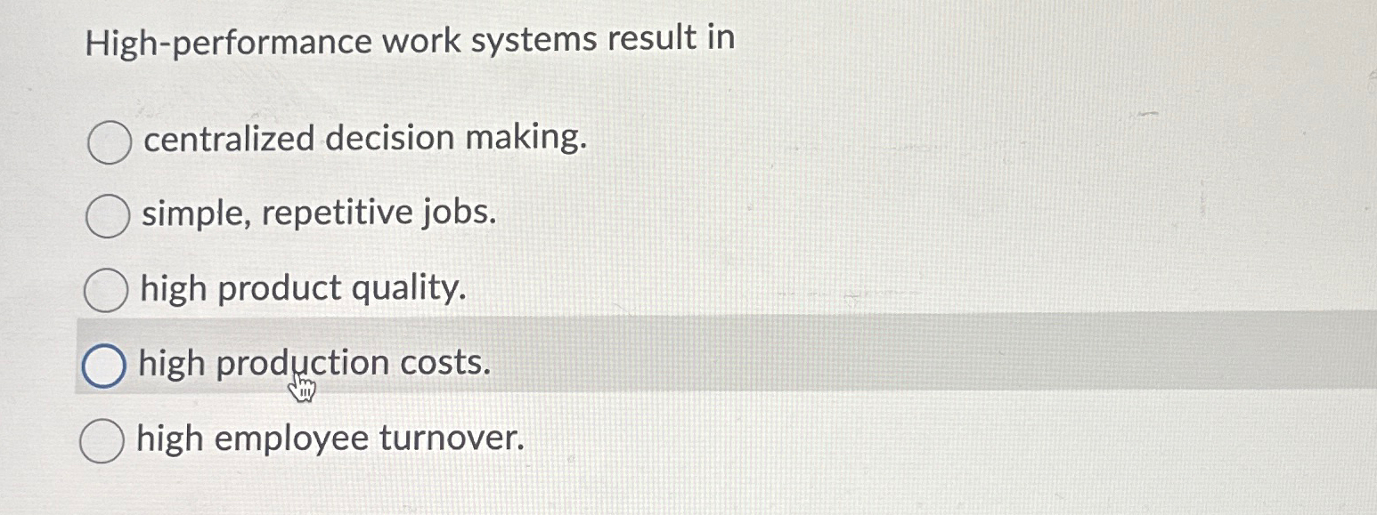  High-performance work systems result in centralized decision making. simple, repetitive jobs.