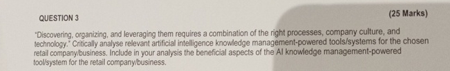  QUESTION 3 (25 Marks) 'Discovering, organizing, and leveraging them requires a