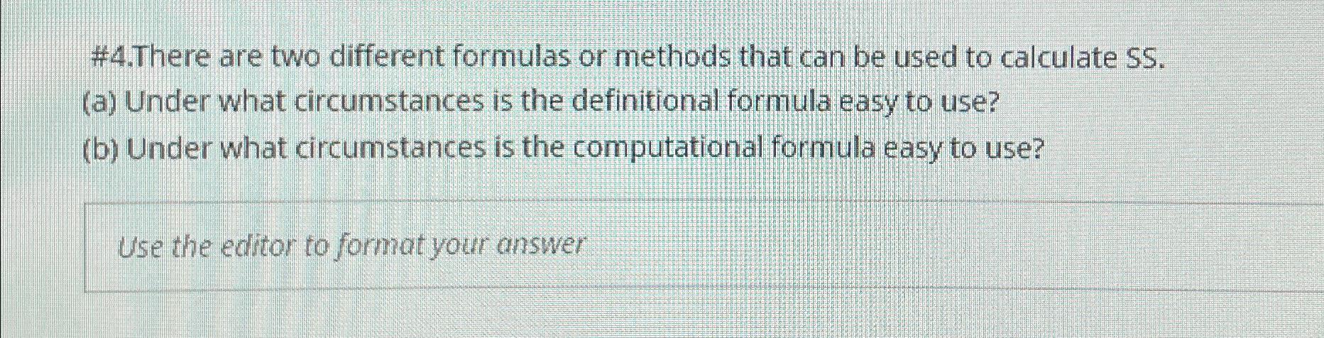  #4.There are two different formulas or methods that can be used