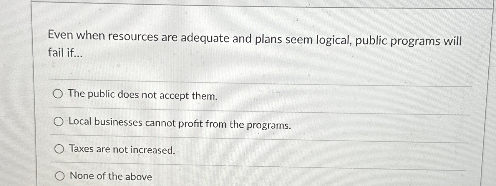  Even when resources are adequate and plans seem logical, public programs