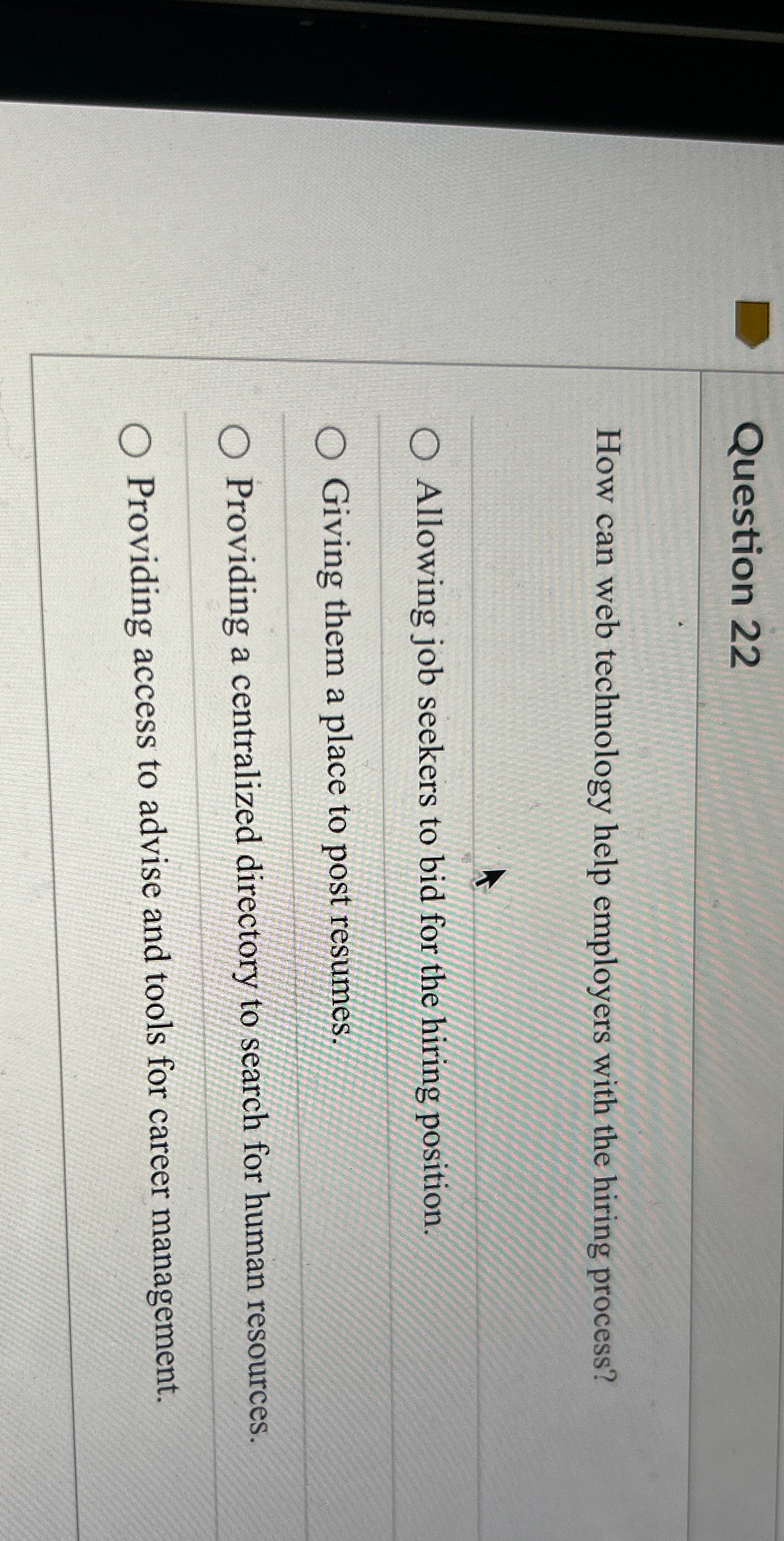  Question 22 How can web technology help employers with the hiring