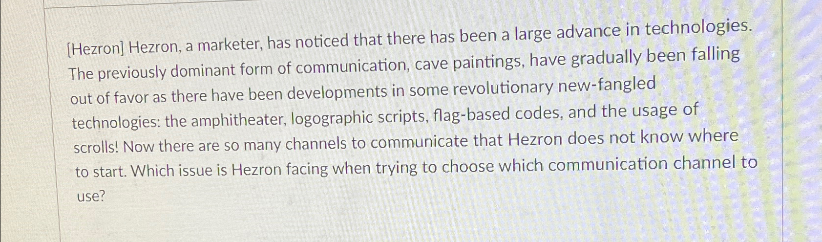  [Hezron] Hezron, a marketer, has noticed that there has been a