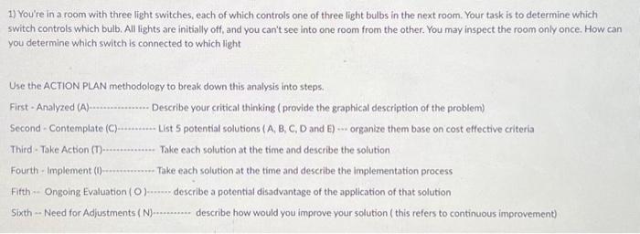 please explain!! 1) You're in a room with three light switches, each
