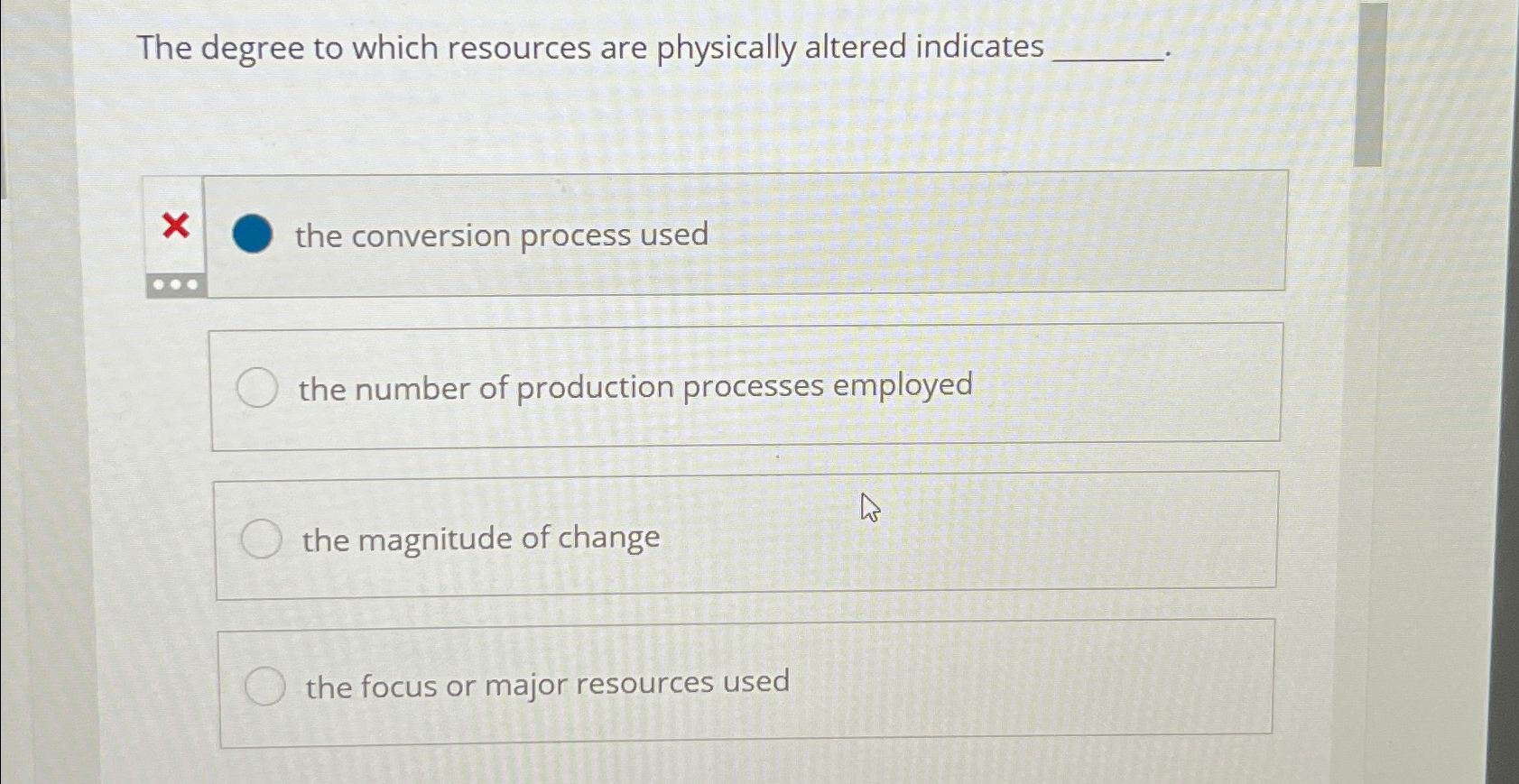  The degree to which resources are physically altered indicates the conversion