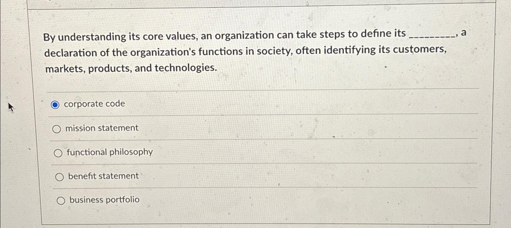  By understanding its core values, an organization can take steps to