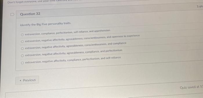  Question 32 Identify the Big. Five personality traits. extraversion, compliance, perfectionism,