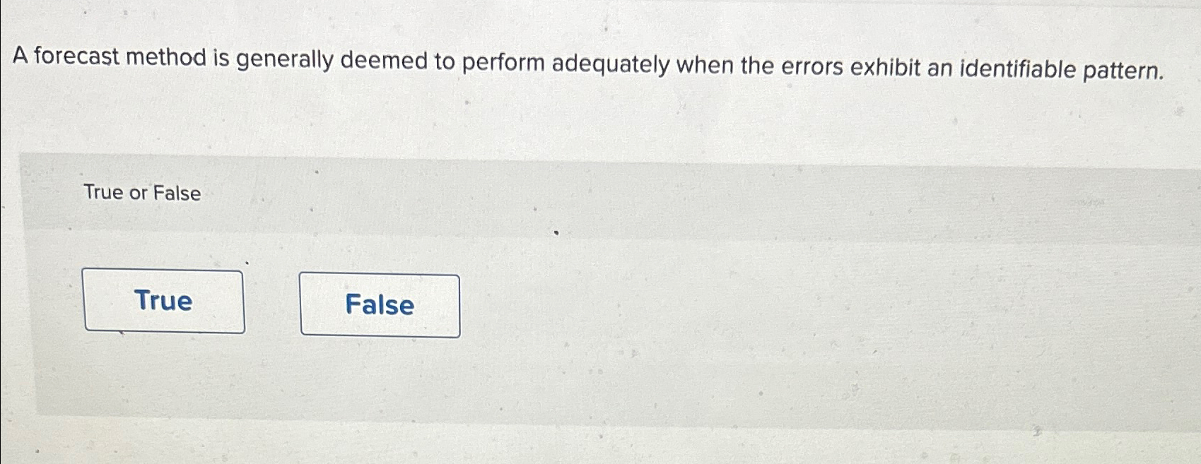  A forecast method is generally deemed to perform adequately when the