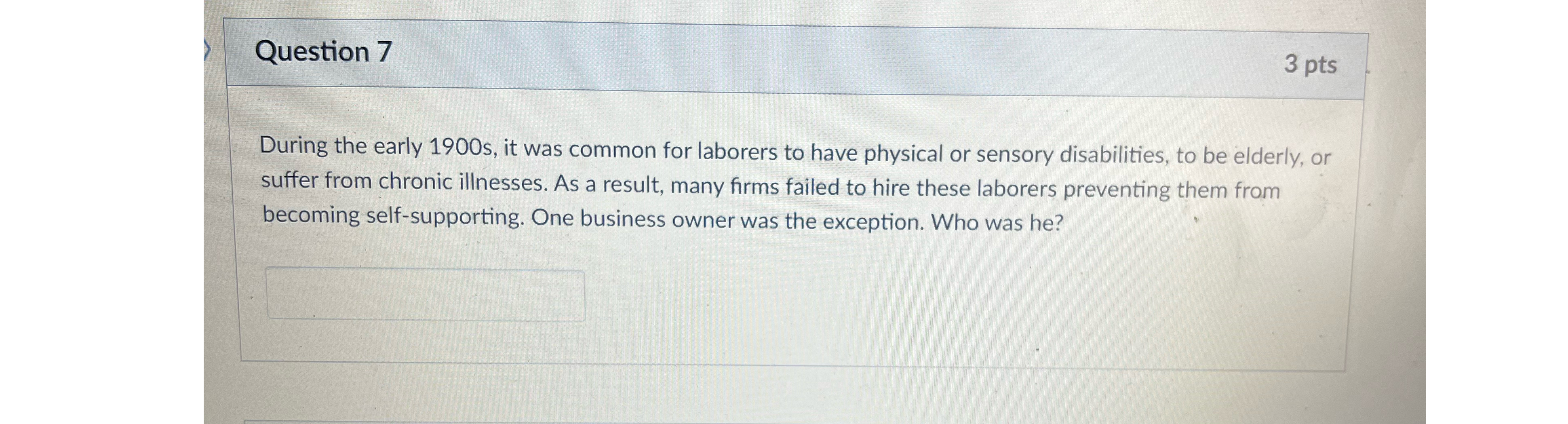  Question 7 3 pts During the early 1900 s, it was