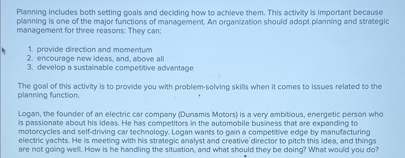  Planning includes both setting goals and deciding how to achieve them.