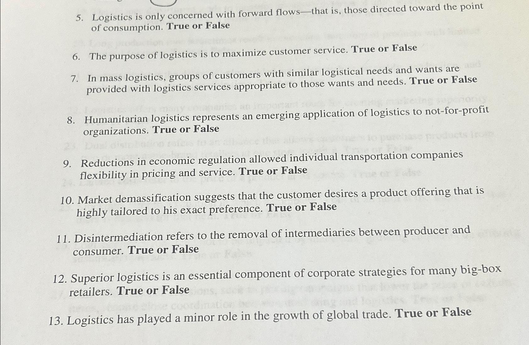  Logistics is only concerned with forward flows - that is, those