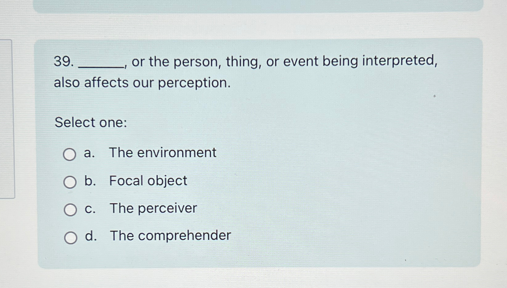  or the person, thing, or event being interpreted, also affects our